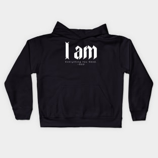 I am Everything You Need. ~God Kids Hoodie